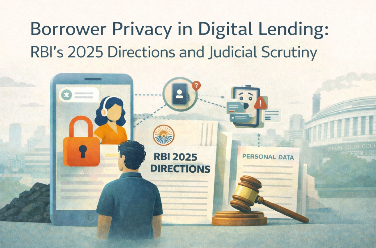 Borrower Privacy in Digital Lending: RBI’s 2025 Directions and Judicial Scrutiny