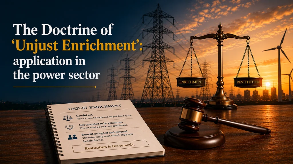 The Doctrine of ‘Unjust Enrichment’: application in the power sector